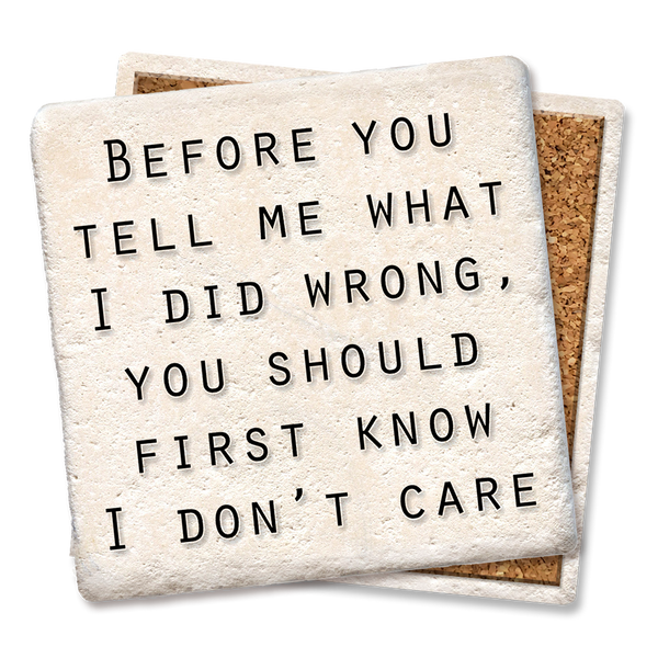 Drink Coaster Before You Tell Me What I Did Wrong 4"