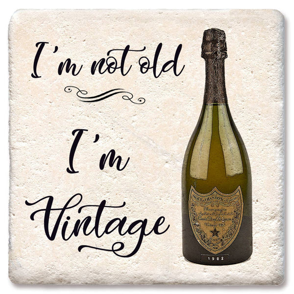 Drink Coaster I'm Not Old I'm Vintage 4"