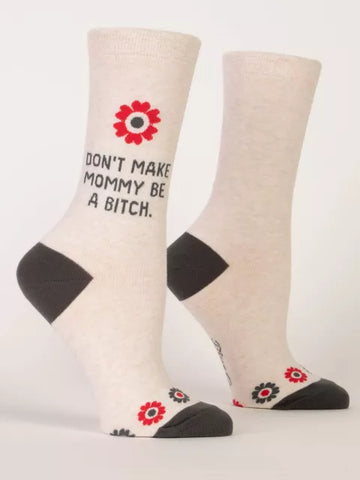Crew Socks Women - Don't Make Mommy Be A B*tch