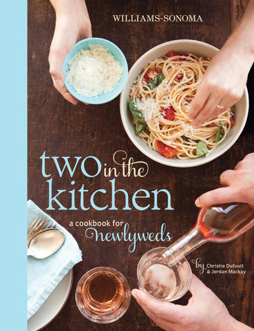 Two in the Kitchen Williams-Sonoma Cookbook