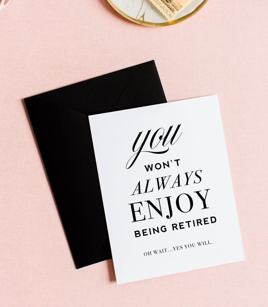 Enjoy Retirement, Funny Retirement Greeting Card