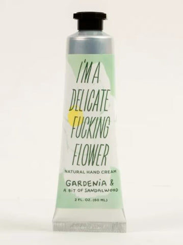 I'm a Delicate F*cking Flower Gardenia Cream