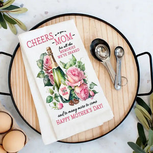 Cheers To Mom Mothers Day Tea Towel