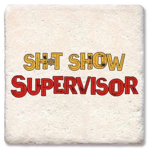 Drink Coaster Sh*t Show Supervisor 4"