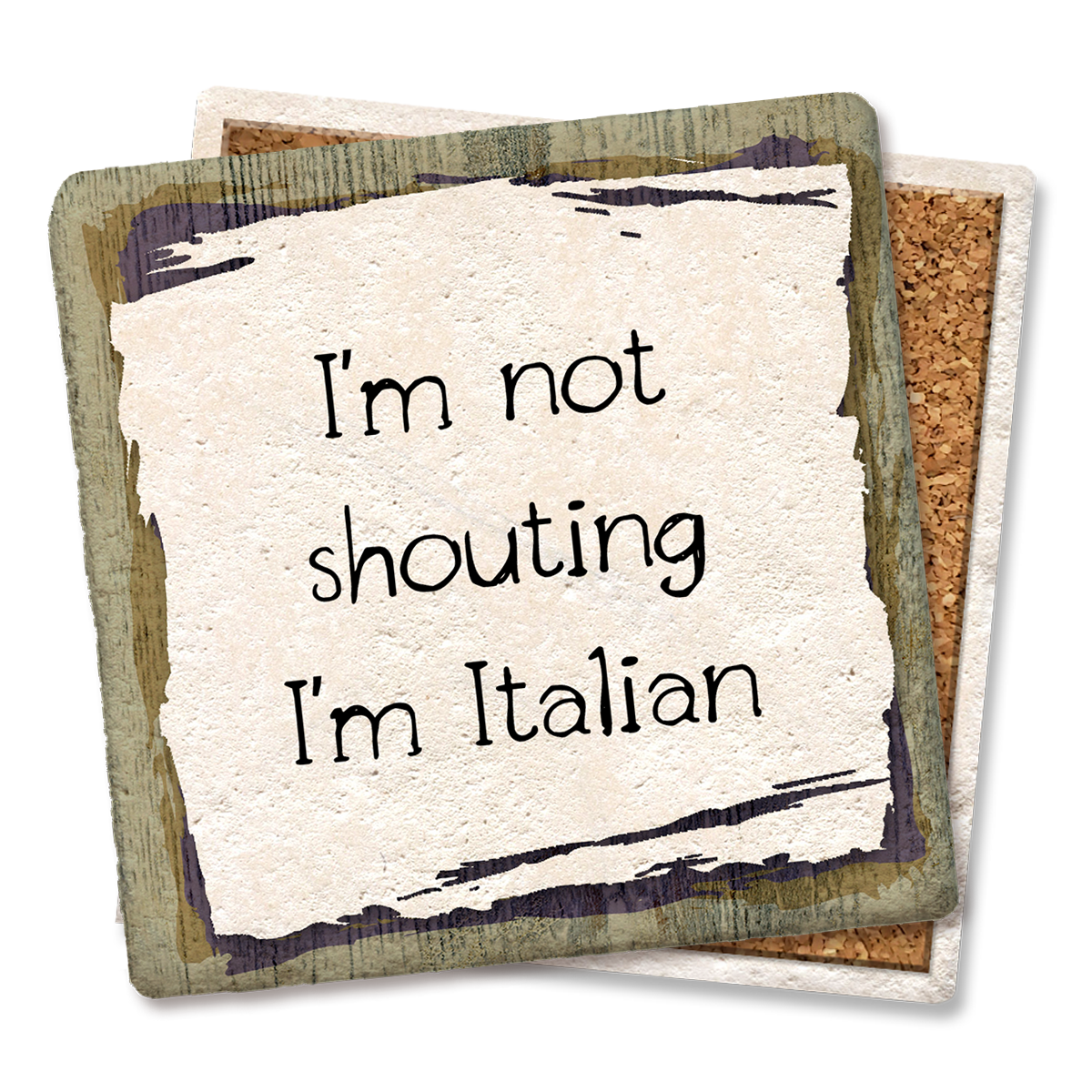 I'M NOT SHOUTING, I'M ITALIAN COASTER