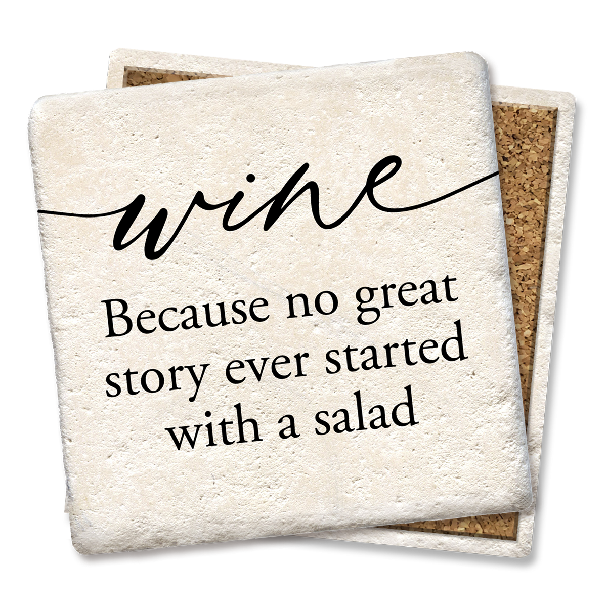 COASTERS WINE BECAUSE NO GREAT STORY COASTER