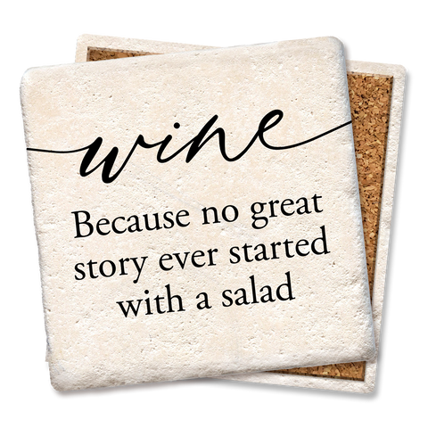 COASTERS WINE BECAUSE NO GREAT STORY COASTER