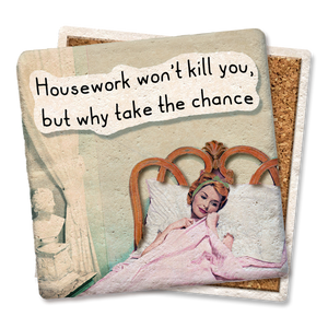 Housework won't kill you Drink Coaster