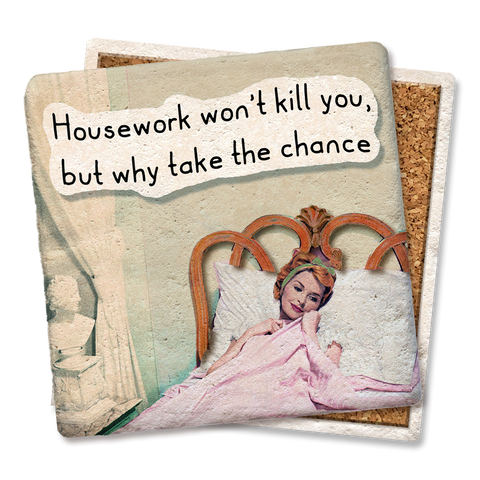 Housework won't kill you Drink Coaster