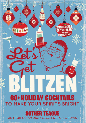 Let’s Get Blitzen: Holiday Cocktails